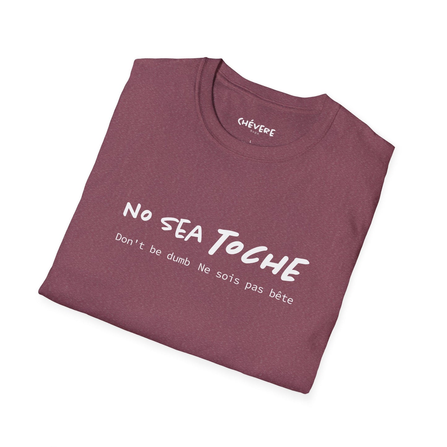 NO SEA TOCHE - Camiseta Unisex Softstyle - Motivación al Estilo Venezolano