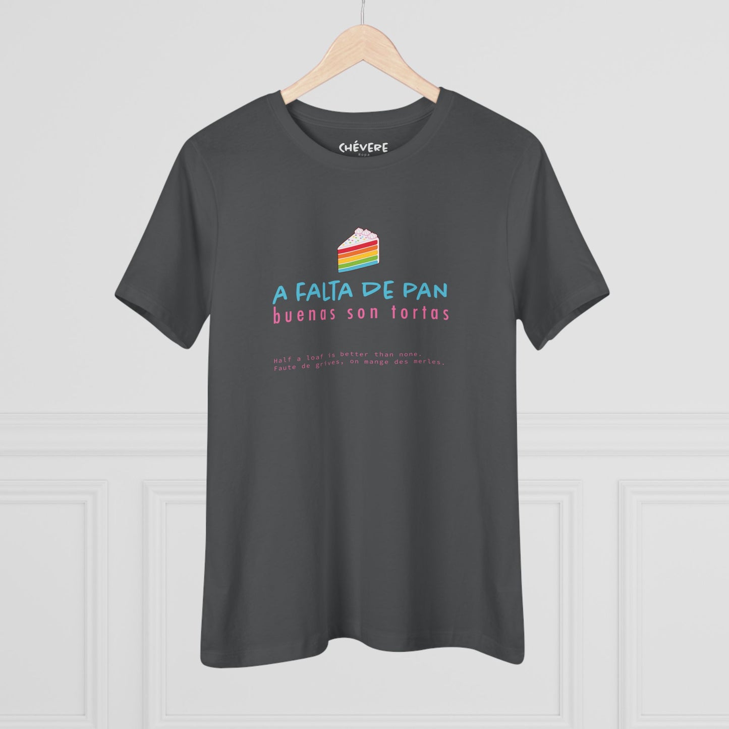 Women's Tee — 'A Falta de Pan, Buenas Son Tortas' Rainbow Cake Graphic