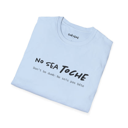 NO SEA TOCHE - Camiseta Unisex Softstyle - Motivación al Estilo Venezolano