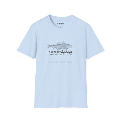 TE CONOZCO BACALAO 🐟😆 - Camiseta Unisex Softstyle