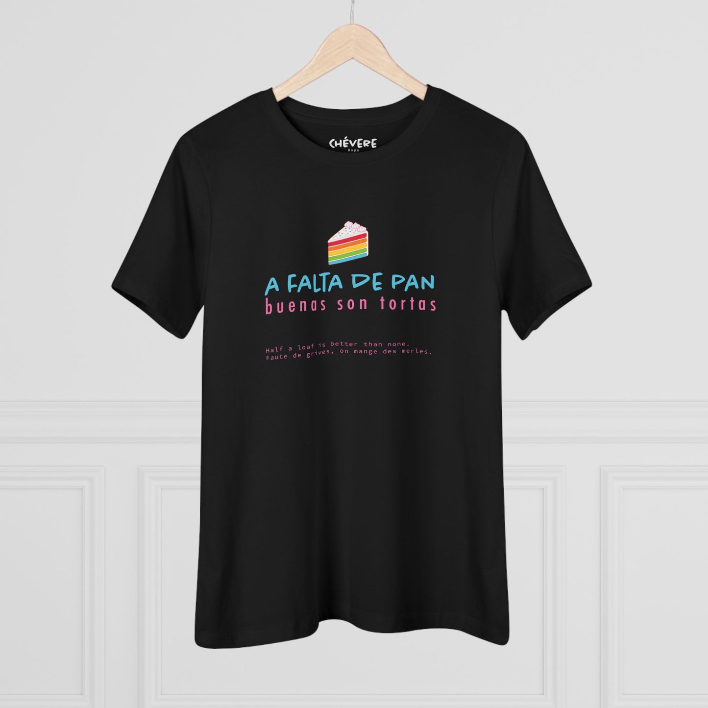 Women's Tee — 'A Falta de Pan, Buenas Son Tortas' Rainbow Cake Graphic
