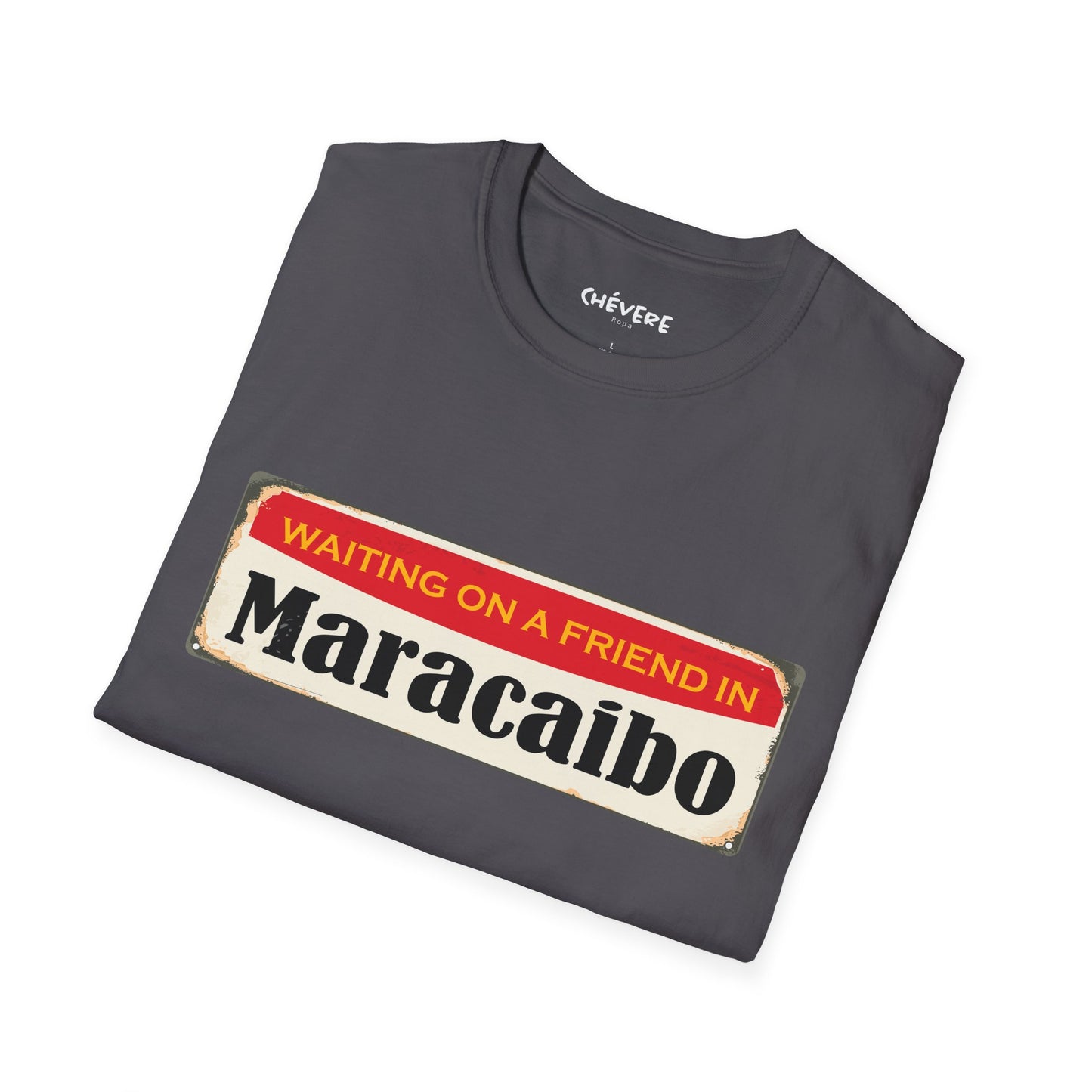 WAITING ON A FRIEND IN MARACIBO -  Unisex Softstyle T-Shirt
