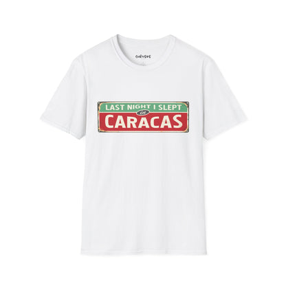 LAST NIGTH I SLEPT IN CARACAS -  Unisex Softstyle T-Shirt