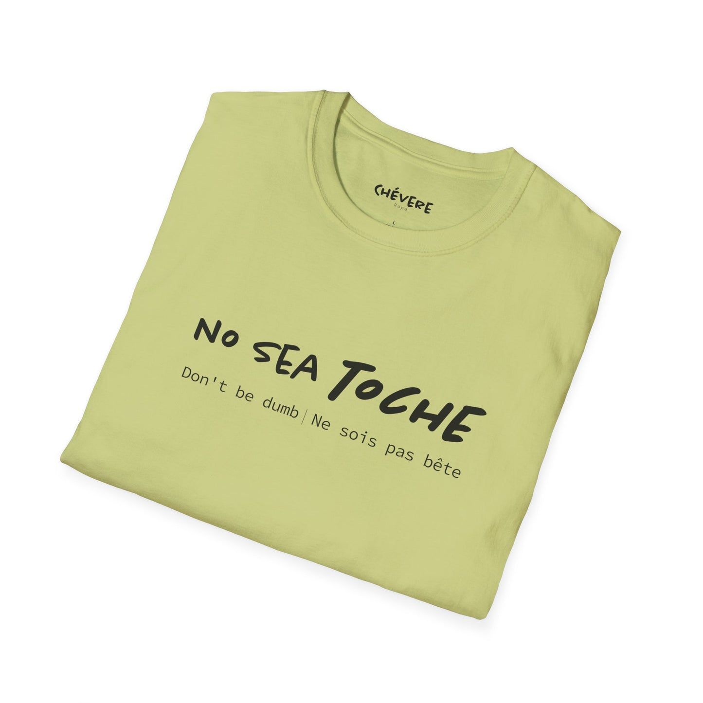 NO SEA TOCHE - Camiseta Unisex Softstyle - Motivación al Estilo Venezolano