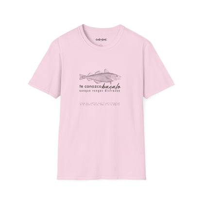 TE CONOZCO BACALAO 🐟😆 - Camiseta Unisex Softstyle