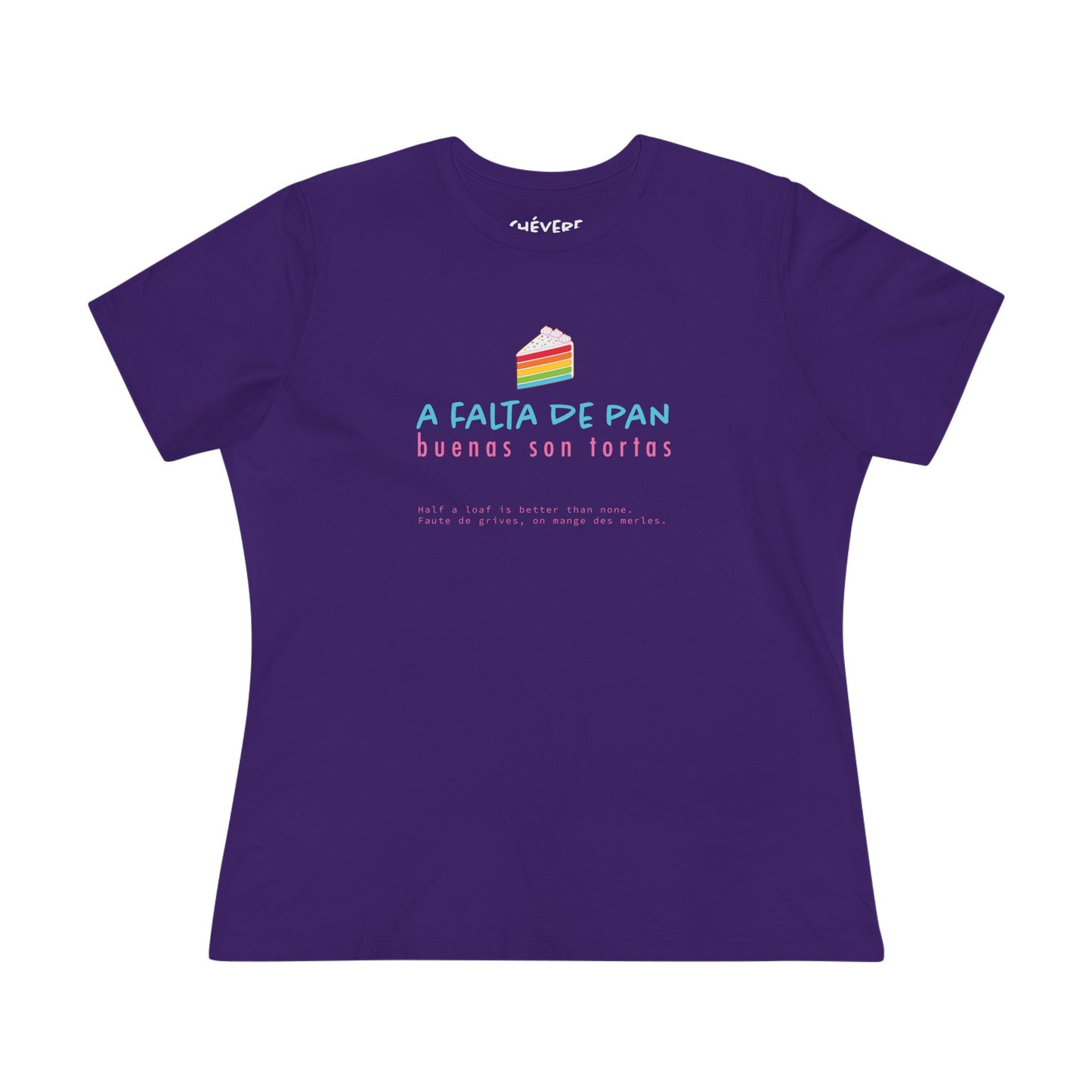 Women's Tee — 'A Falta de Pan, Buenas Son Tortas' Rainbow Cake Graphic
