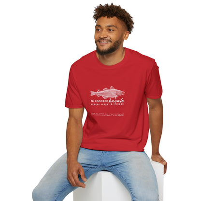 TE CONOZCO BACALAO 🐟😆 - Camiseta Unisex Softstyle