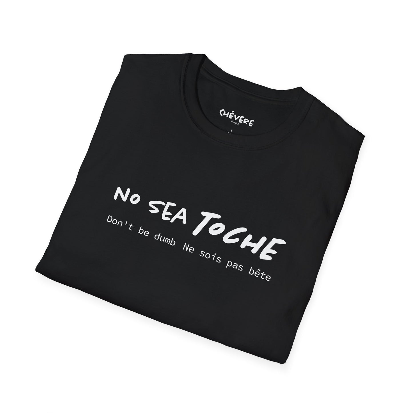 NO SEA TOCHE - Camiseta Unisex Softstyle - Motivación al Estilo Venezolano