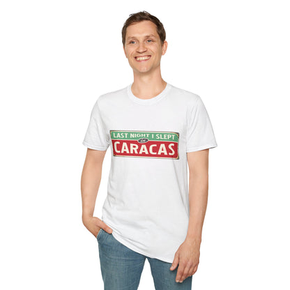 LAST NIGTH I SLEPT IN CARACAS -  Unisex Softstyle T-Shirt