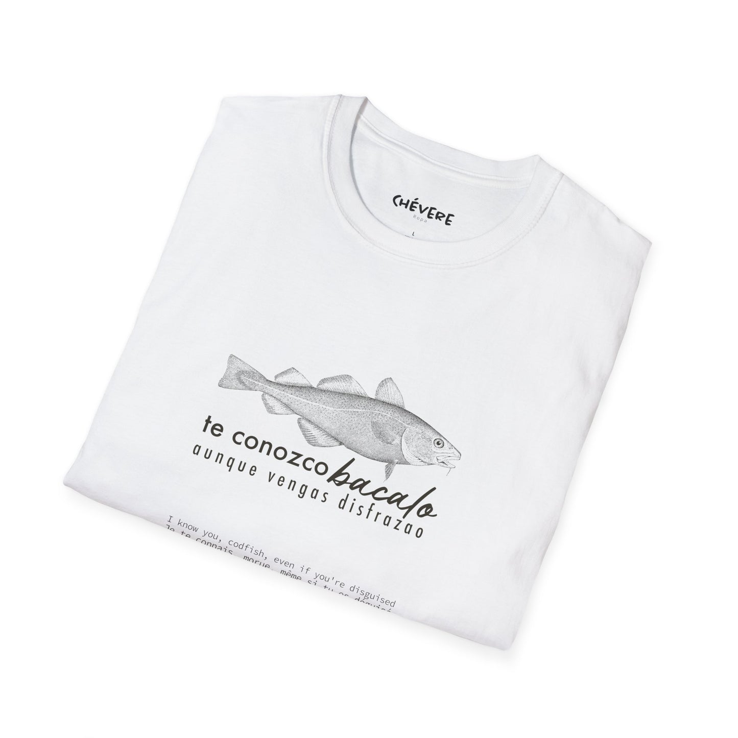 TE CONOZCO BACALAO 🐟😆 - Camiseta Unisex Softstyle
