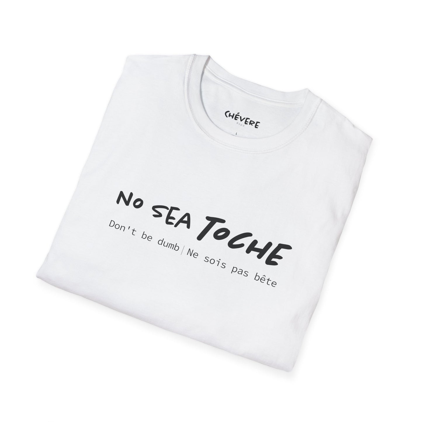 NO SEA TOCHE - Camiseta Unisex Softstyle - Motivación al Estilo Venezolano
