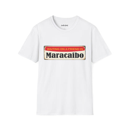 WAITING ON A FRIEND IN MARACIBO -  Unisex Softstyle T-Shirt