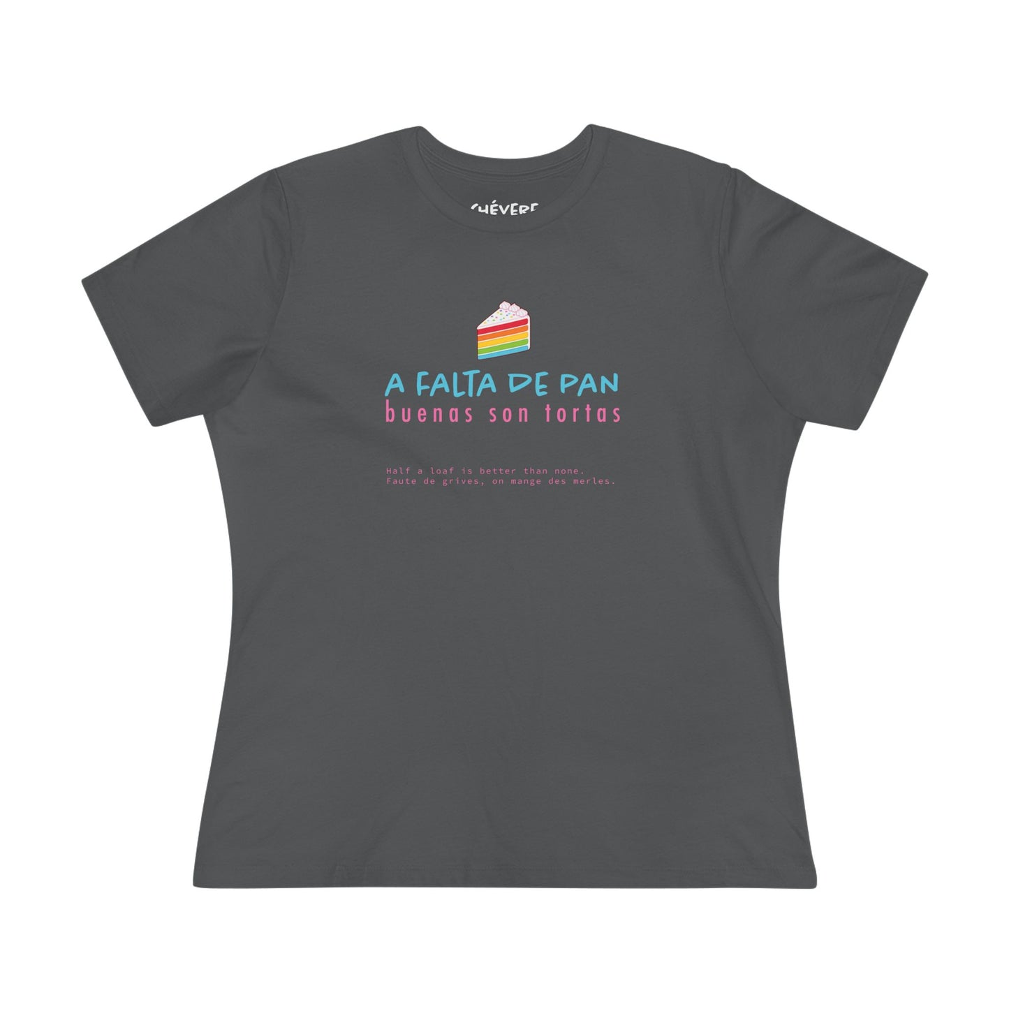 Women's Tee — 'A Falta de Pan, Buenas Son Tortas' Rainbow Cake Graphic