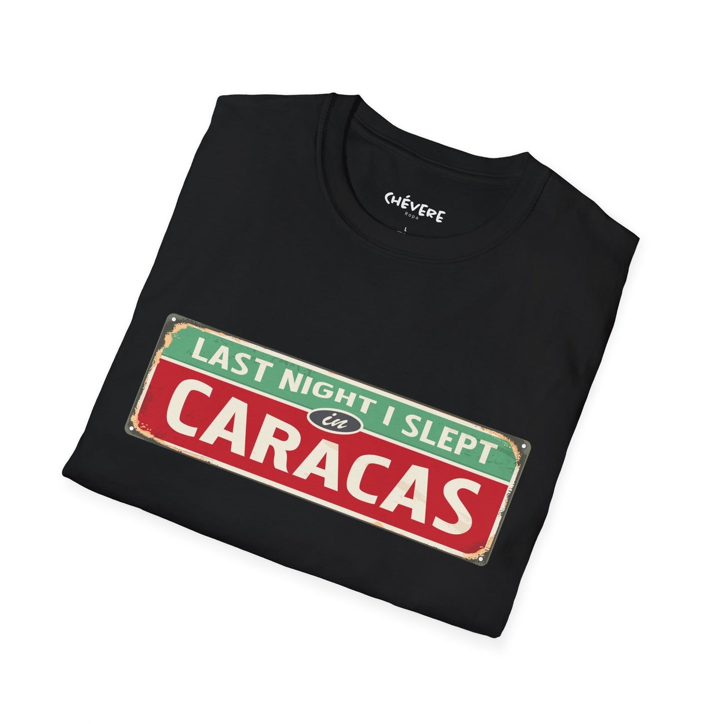 LAST NIGTH I SLEPT IN CARACAS -  Unisex Softstyle T-Shirt