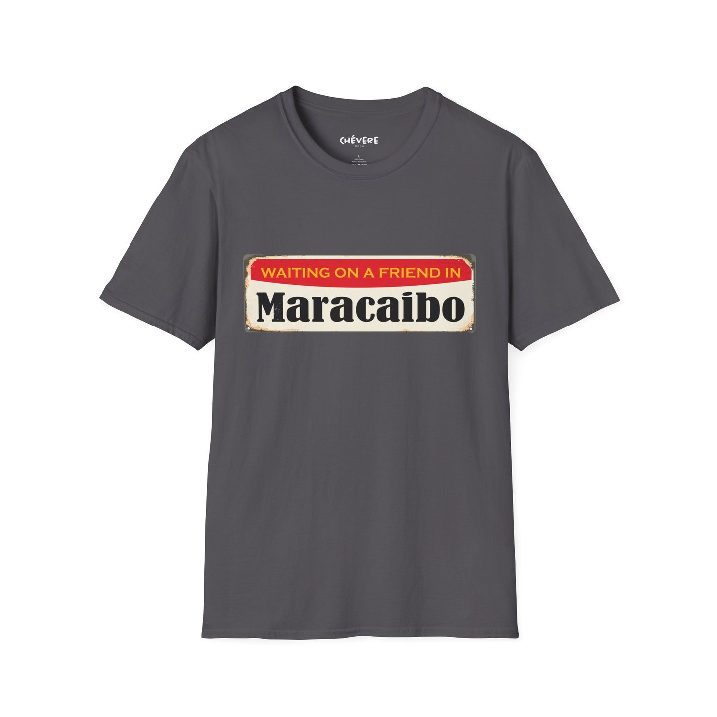 WAITING ON A FRIEND IN MARACIBO -  Unisex Softstyle T-Shirt
