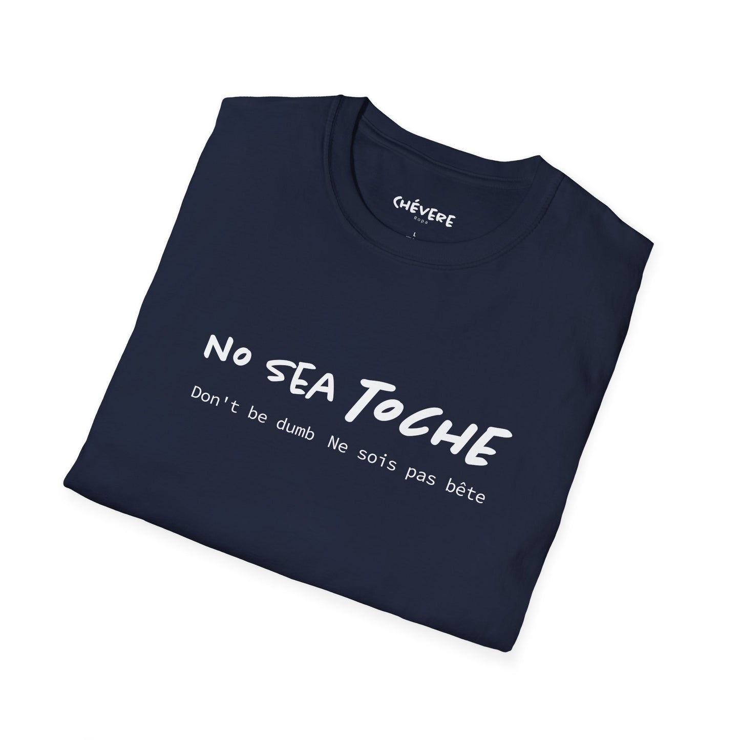 NO SEA TOCHE - Camiseta Unisex Softstyle - Motivación al Estilo Venezolano