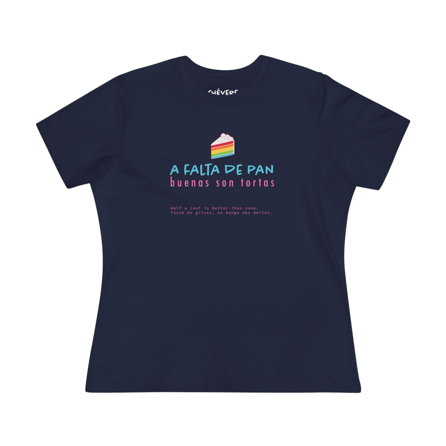 Women's Tee — 'A Falta de Pan, Buenas Son Tortas' Rainbow Cake Graphic