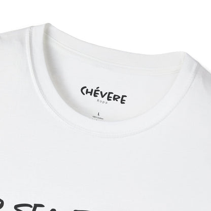 NO SEA TOCHE - Camiseta Unisex Softstyle - Motivación al Estilo Venezolano