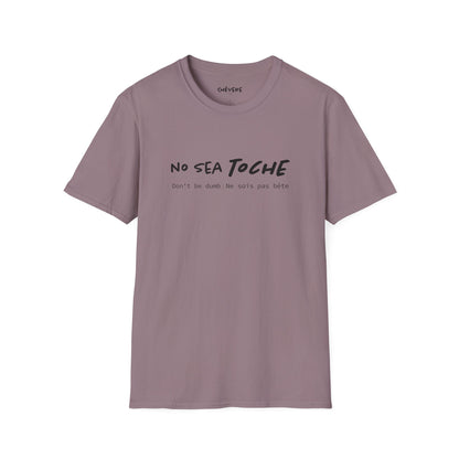 NO SEA TOCHE - Camiseta Unisex Softstyle - Motivación al Estilo Venezolano