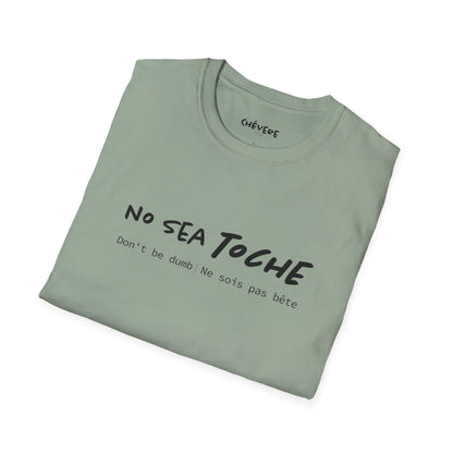 NO SEA TOCHE - Camiseta Unisex Softstyle - Motivación al Estilo Venezolano