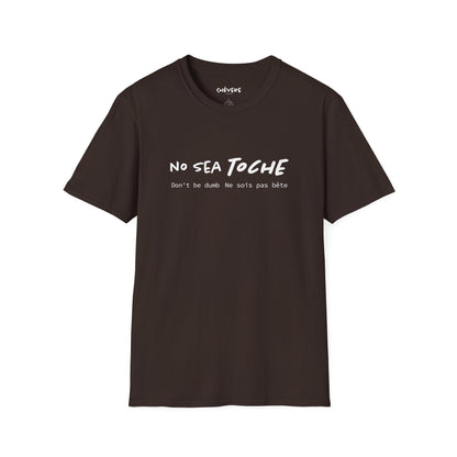 NO SEA TOCHE - Camiseta Unisex Softstyle - Motivación al Estilo Venezolano