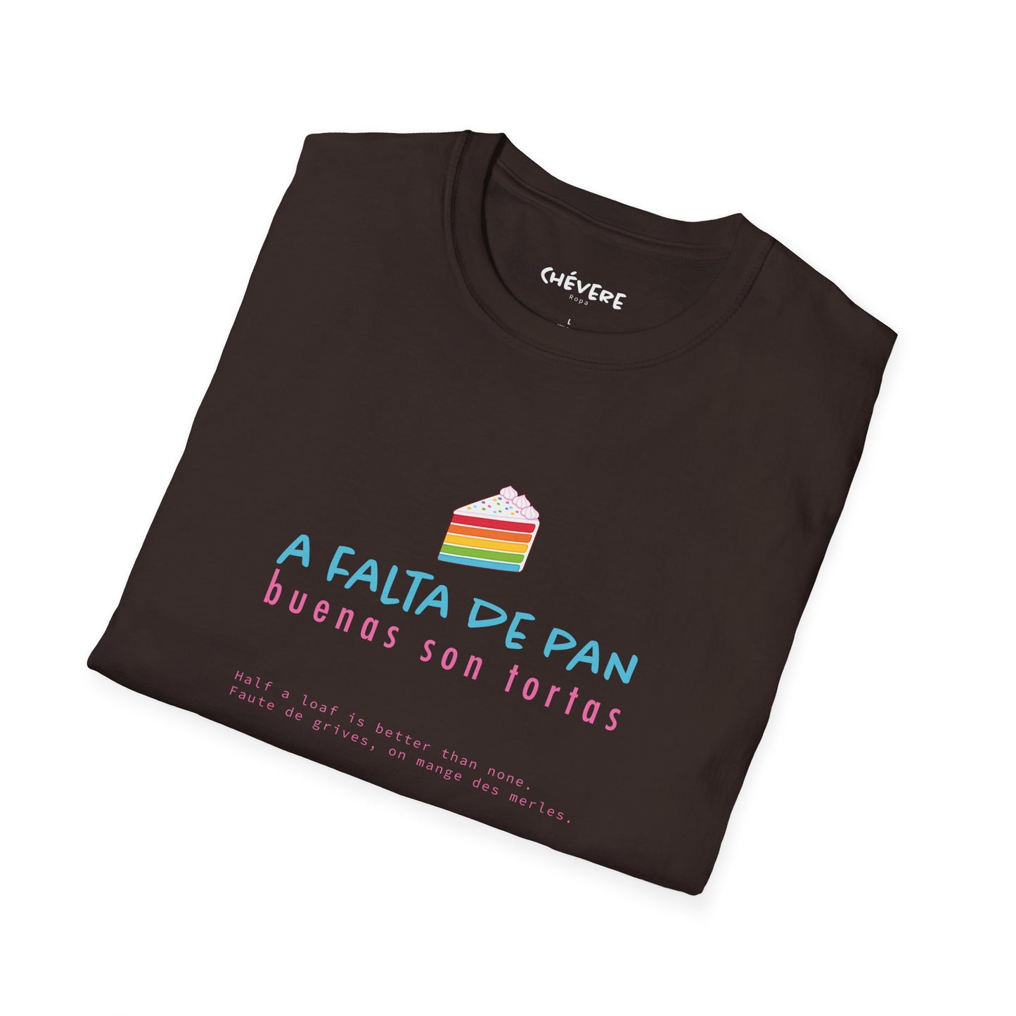 A FALTA DE PAN 🍞🎂 - Camiseta Unisex Softstyle