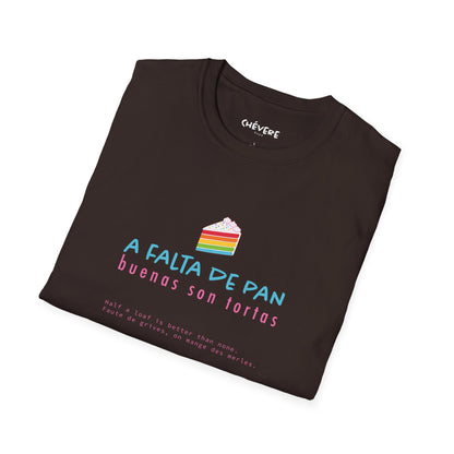 A FALTA DE PAN 🍞🎂 - Camiseta Unisex Softstyle