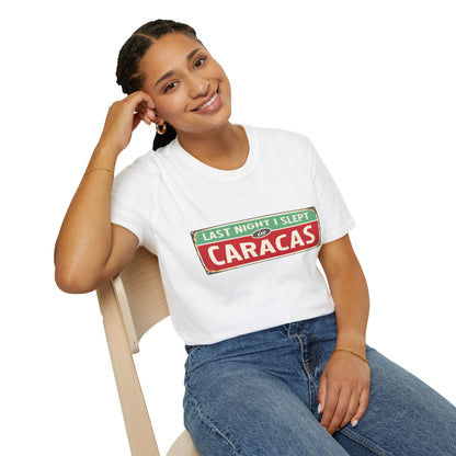 LAST NIGTH I SLEPT IN CARACAS -  Unisex Softstyle T-Shirt
