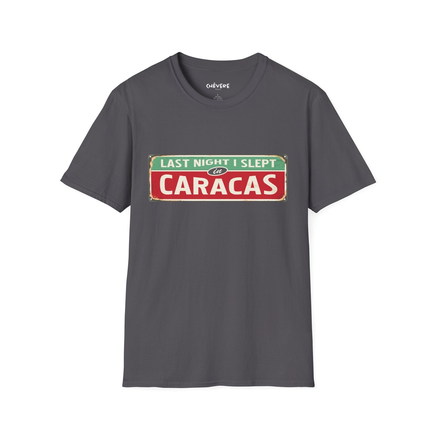 LAST NIGTH I SLEPT IN CARACAS -  Unisex Softstyle T-Shirt