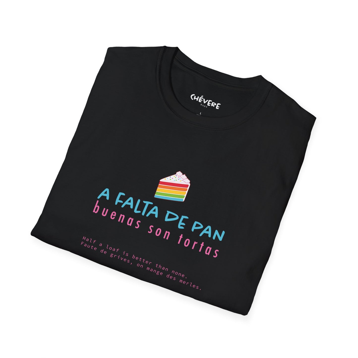 A FALTA DE PAN 🍞🎂 - Camiseta Unisex Softstyle