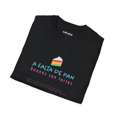 A FALTA DE PAN 🍞🎂 - Camiseta Unisex Softstyle