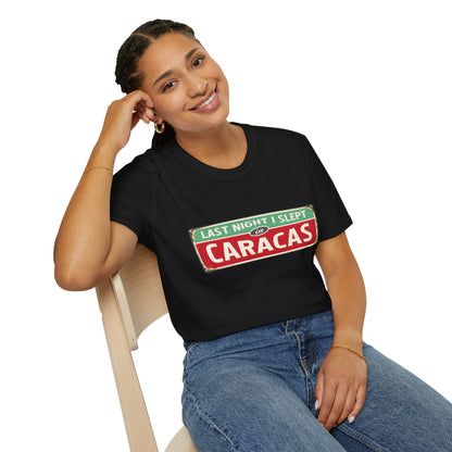 LAST NIGTH I SLEPT IN CARACAS -  Unisex Softstyle T-Shirt