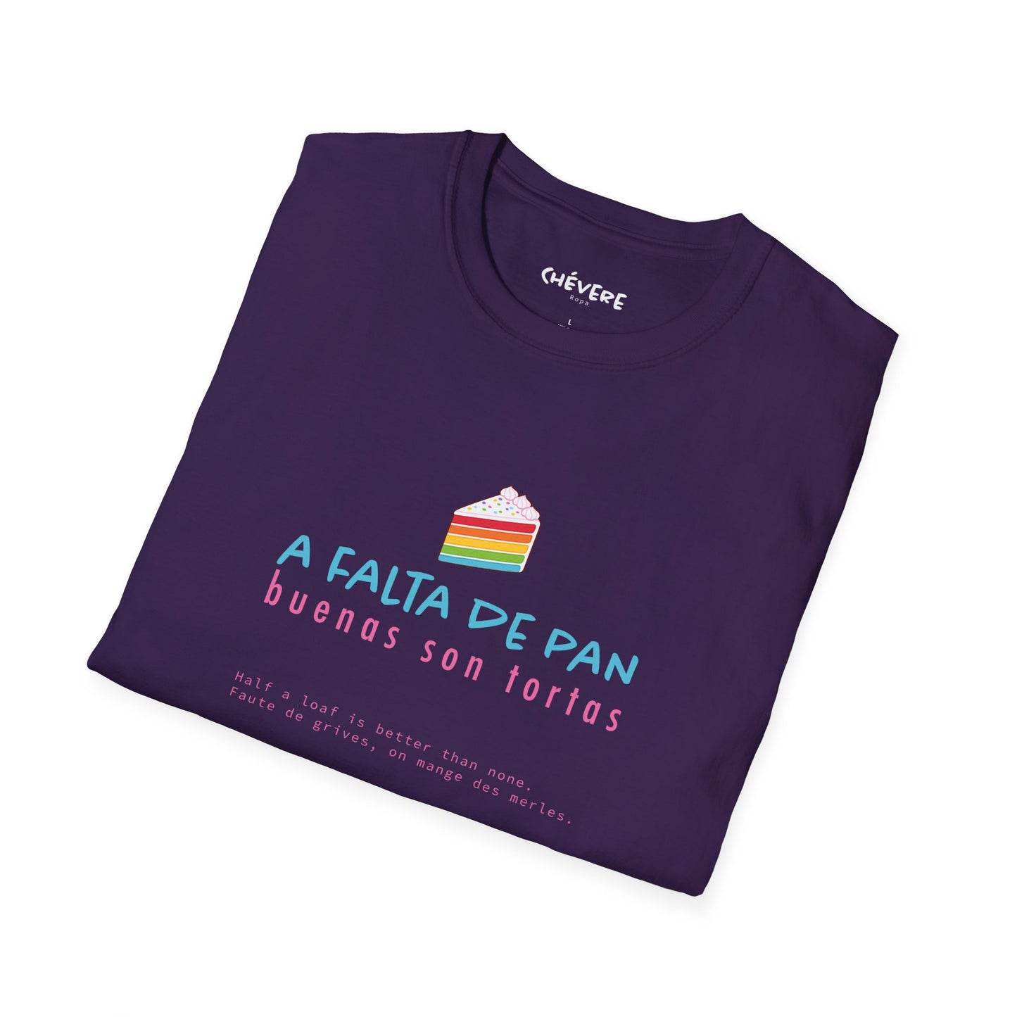 A FALTA DE PAN 🍞🎂 - Camiseta Unisex Softstyle