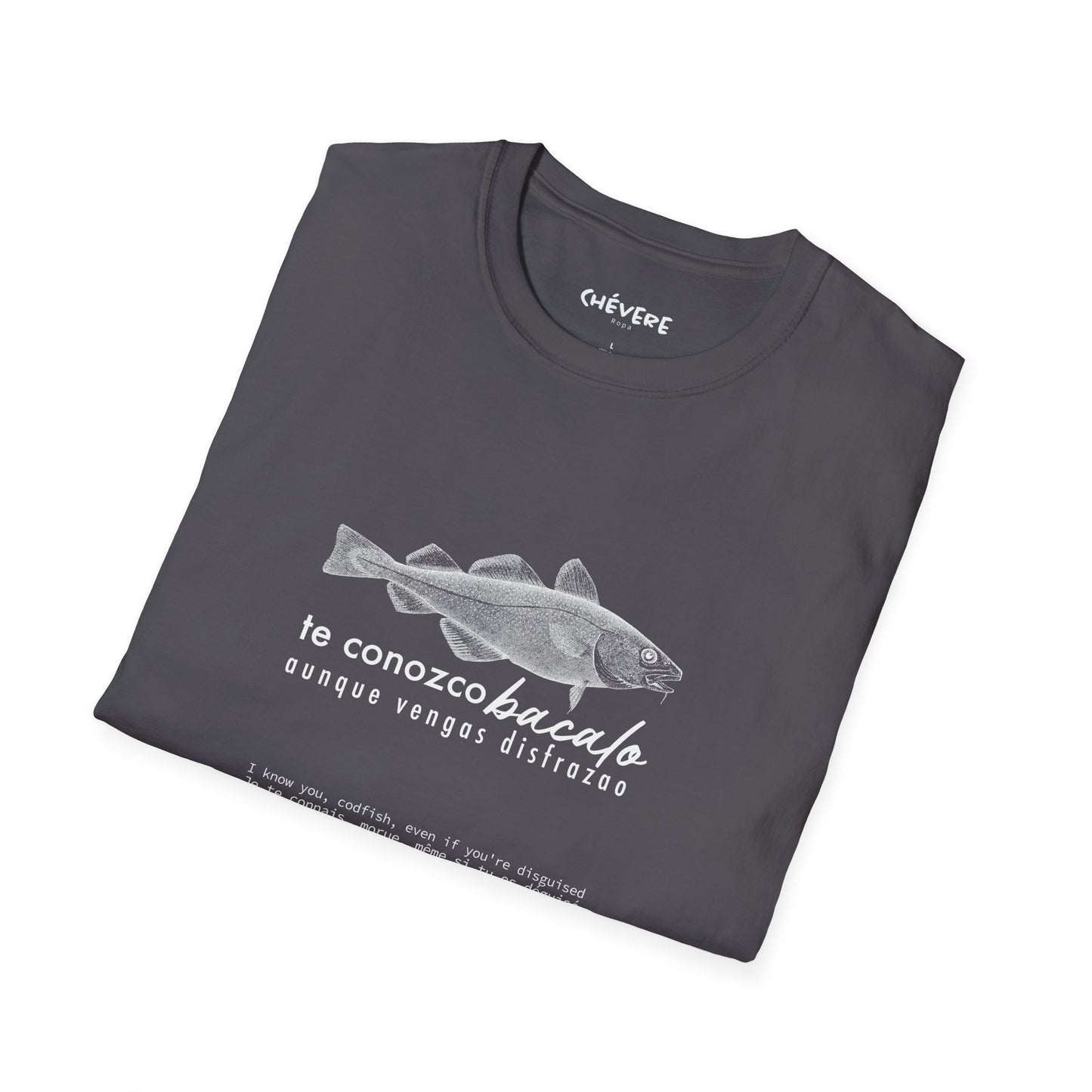 TE CONOZCO BACALAO 🐟😆 - Camiseta Unisex Softstyle