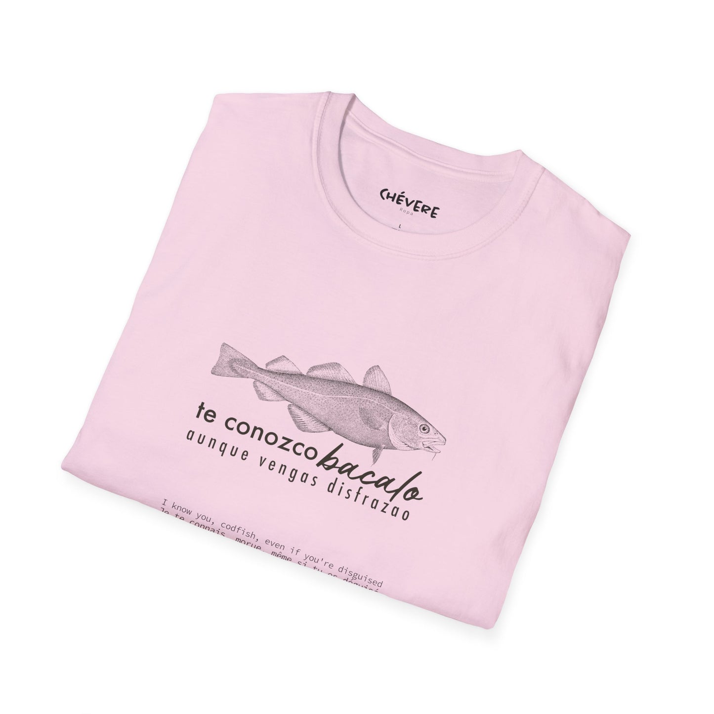 TE CONOZCO BACALAO 🐟😆 - Camiseta Unisex Softstyle