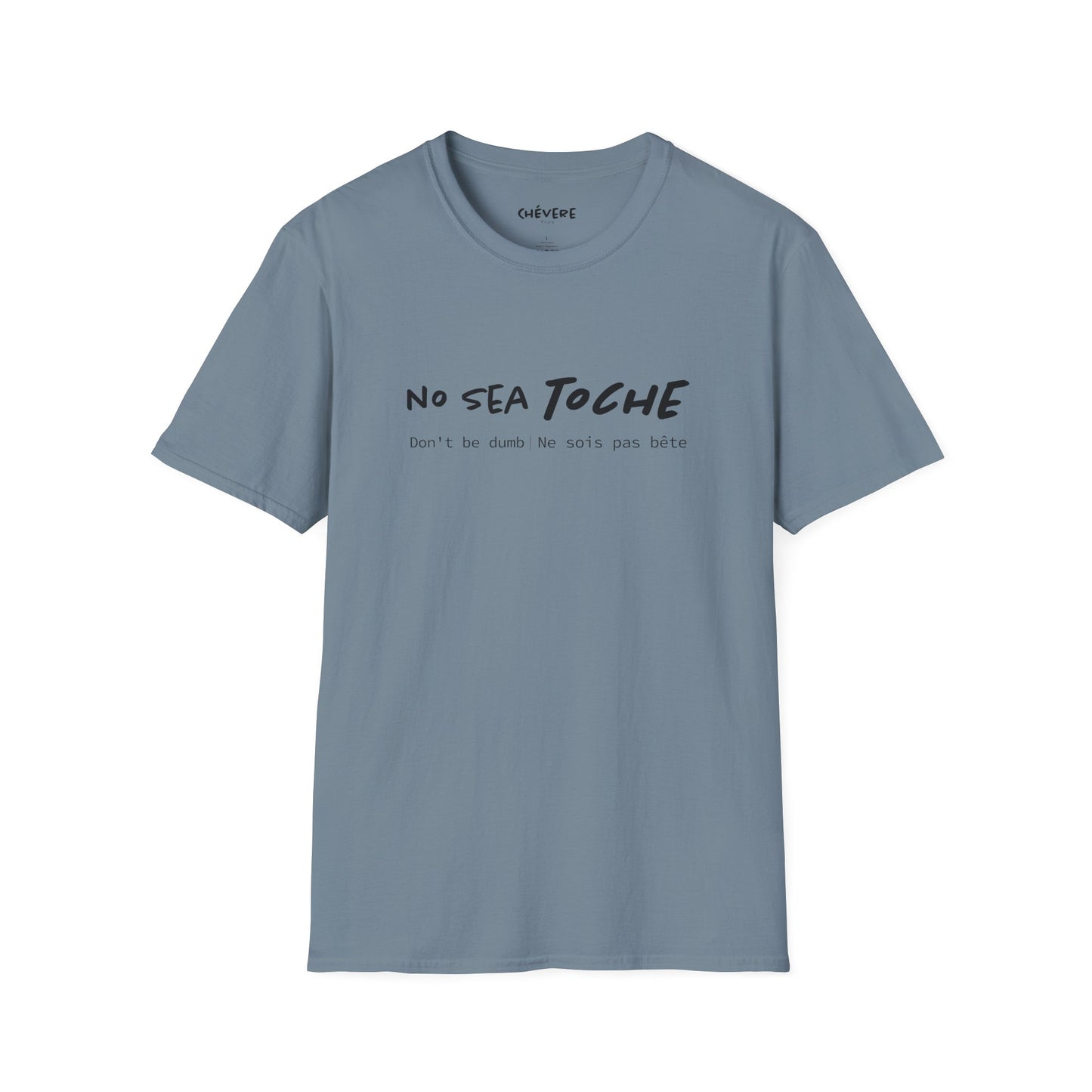 NO SEA TOCHE - Camiseta Unisex Softstyle - Motivación al Estilo Venezolano