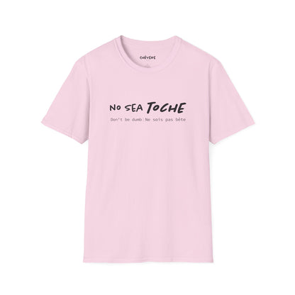 NO SEA TOCHE - Camiseta Unisex Softstyle - Motivación al Estilo Venezolano