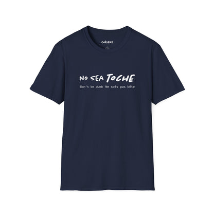 NO SEA TOCHE - Camiseta Unisex Softstyle - Motivación al Estilo Venezolano