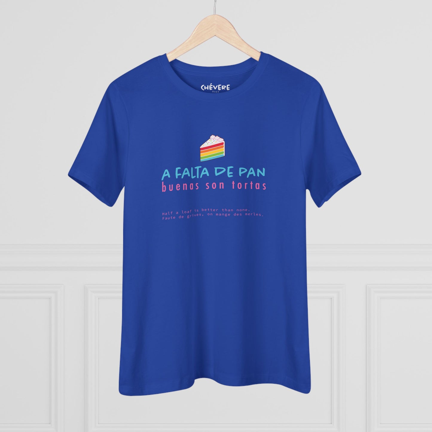 Women's Tee — 'A Falta de Pan, Buenas Son Tortas' Rainbow Cake Graphic
