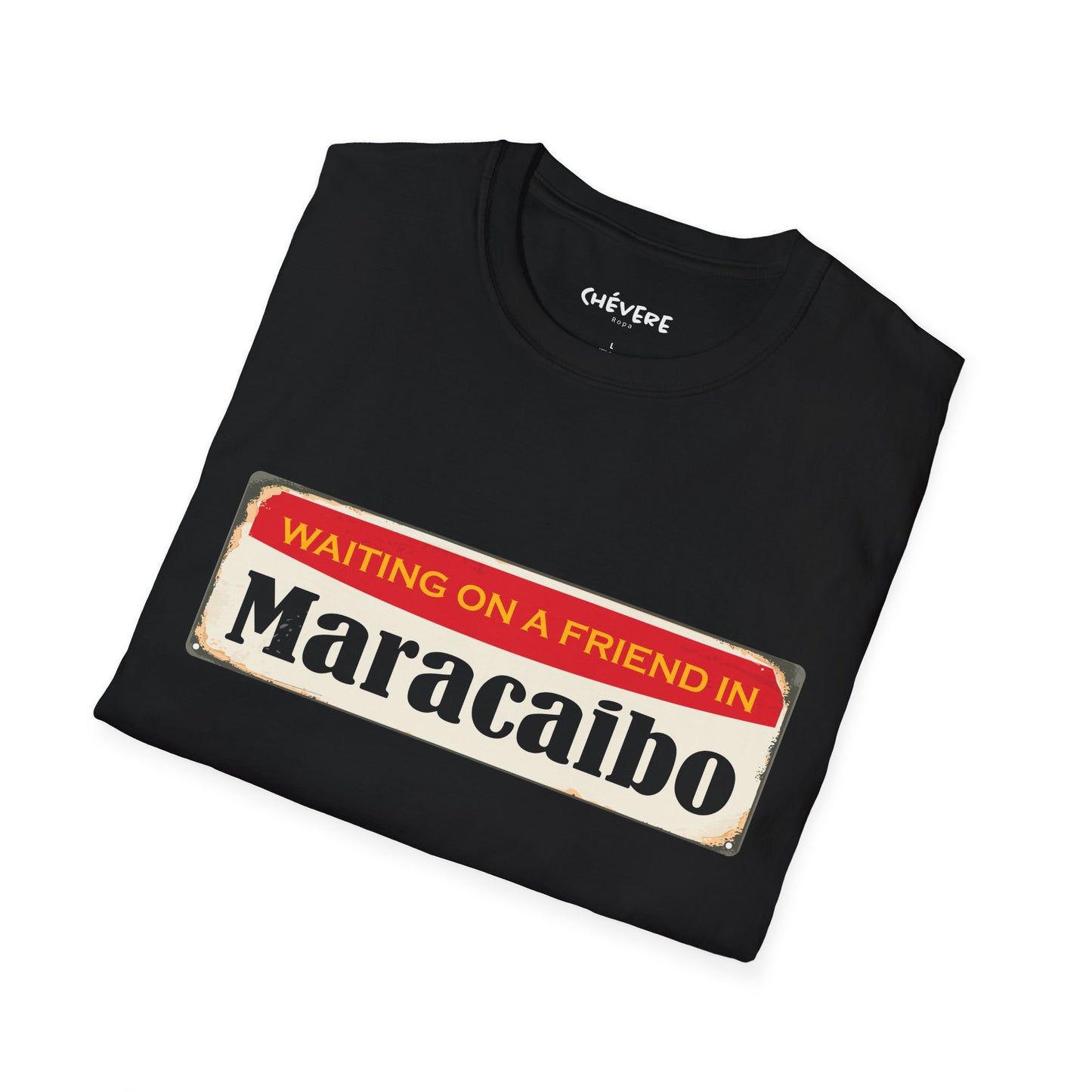 WAITING ON A FRIEND IN MARACIBO -  Unisex Softstyle T-Shirt