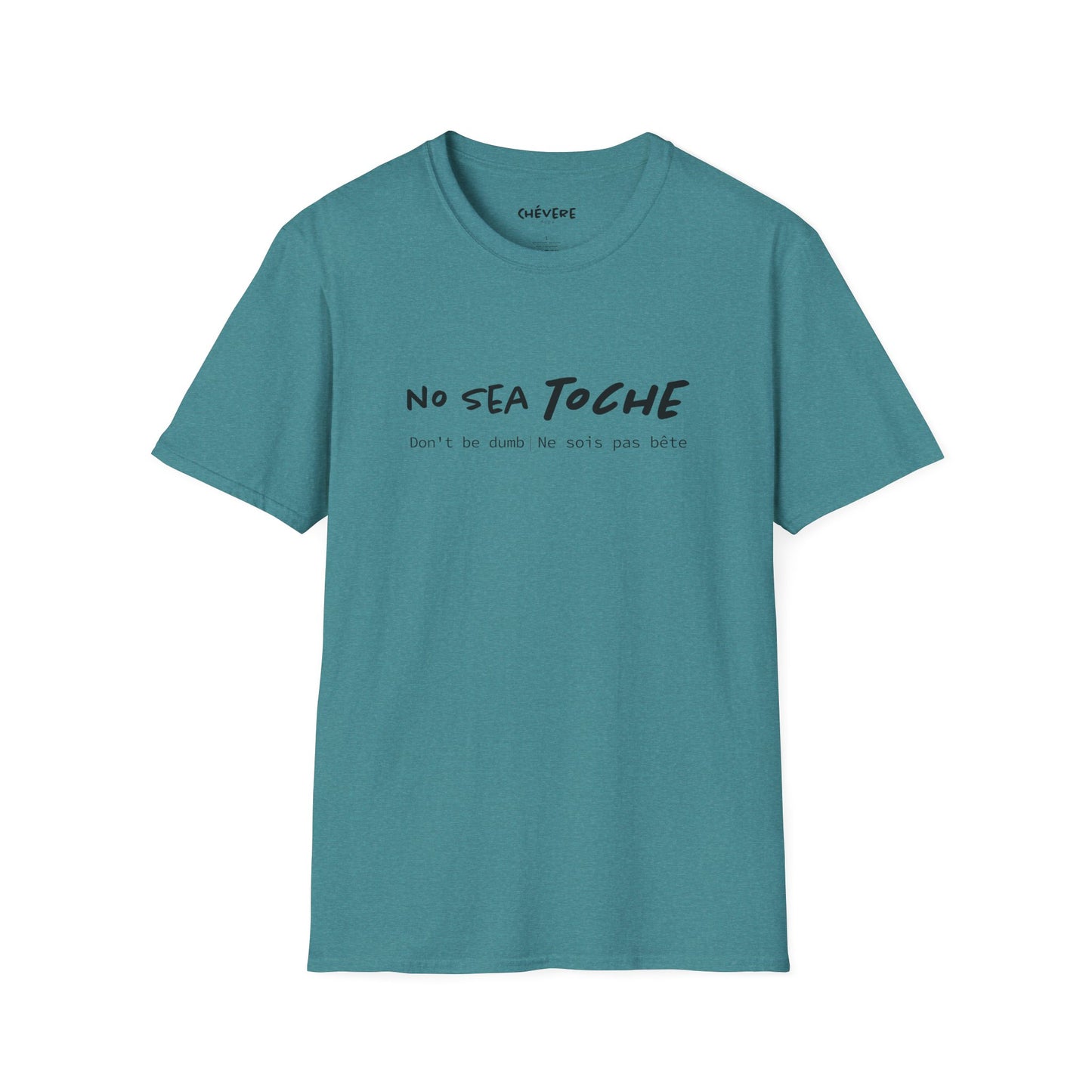 NO SEA TOCHE - Camiseta Unisex Softstyle - Motivación al Estilo Venezolano